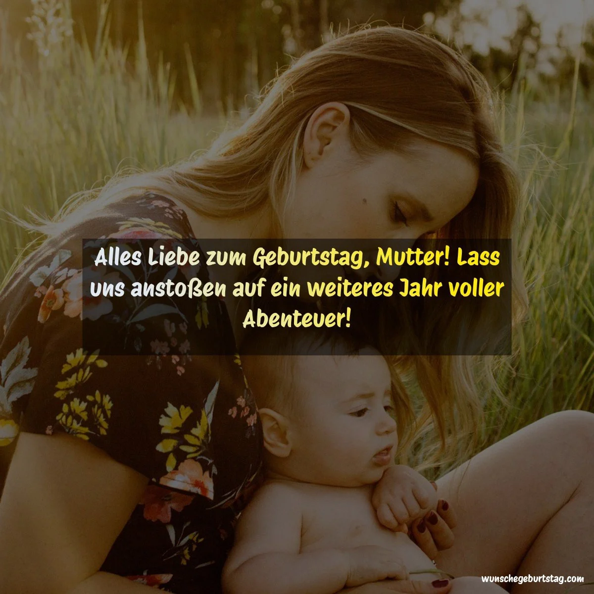 Alles Liebe zum Geburtstag, Mutter! Lass uns anstoßen auf ein weiteres Jahr voller Abenteuer! - Geburtstagswünsche Mutter