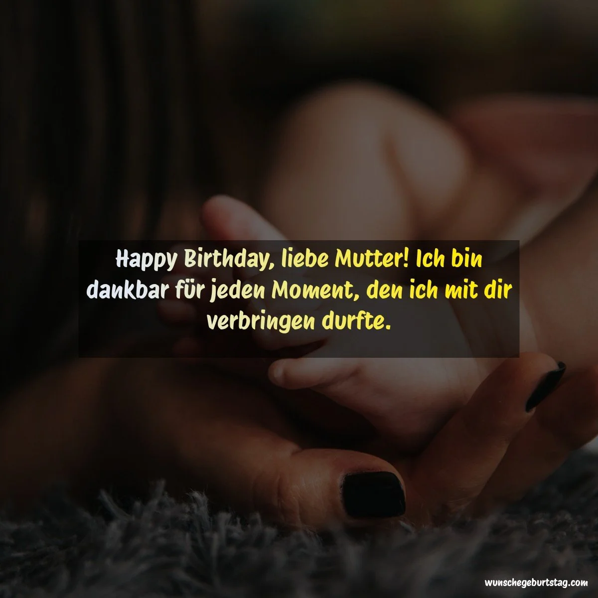 Happy Birthday, liebe Mutter! Ich bin dankbar für jeden Moment, den ich mit dir verbringen durfte. - Geburtstagswünsche Mutter