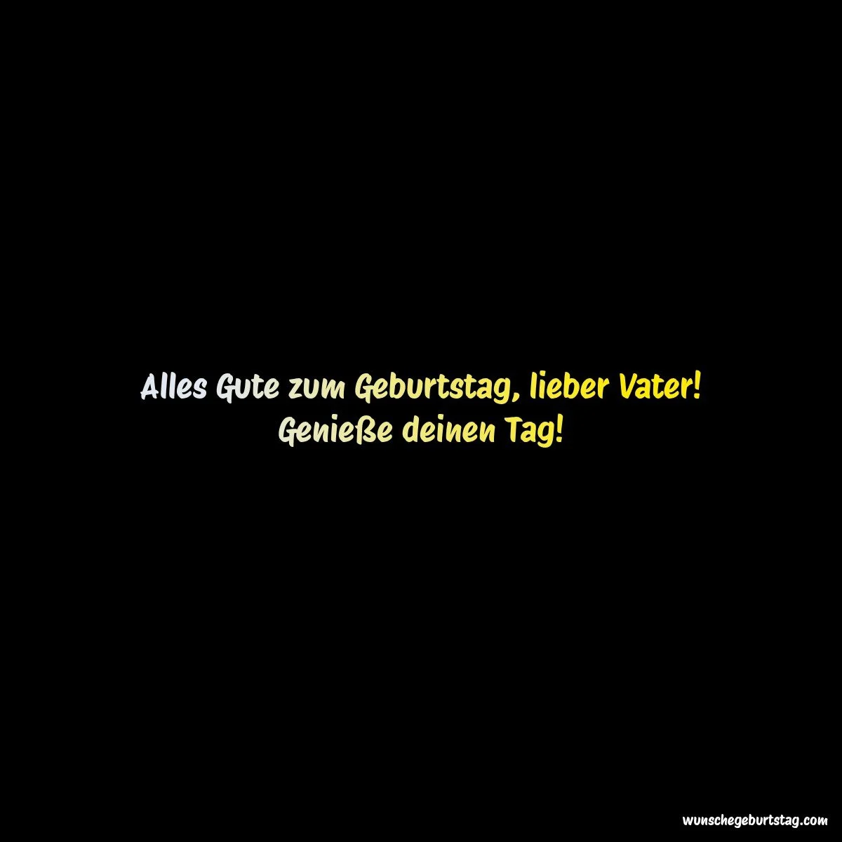 Alles Gute zum Geburtstag, lieber Vater! Genieße deinen Tag!
