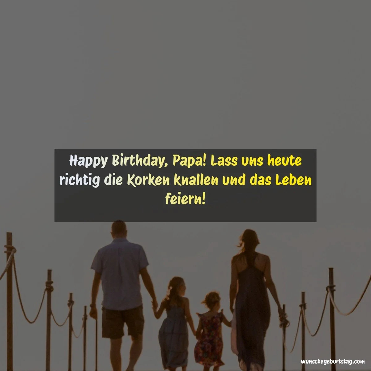 Happy Birthday, Papa! Lass uns heute richtig die Korken knallen und das Leben feiern! - Geburtstagswünsche Vater