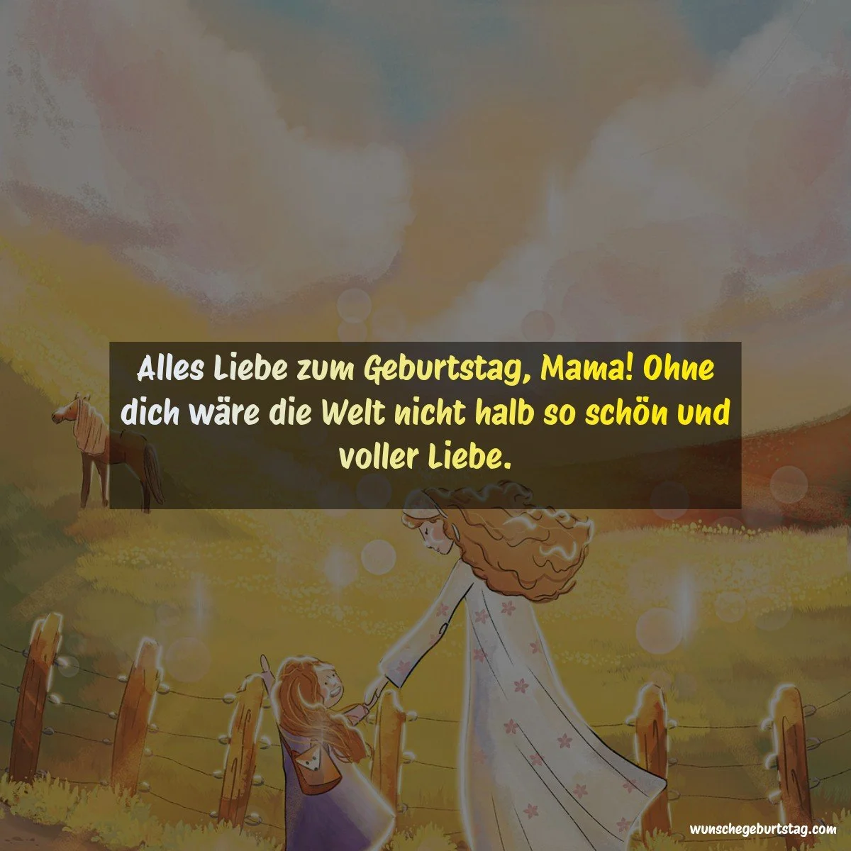 Alles Liebe zum Geburtstag, Mama! Ohne dich wäre die Welt nicht halb so schön und voller Liebe. - Geburtstagswünsche Mutter