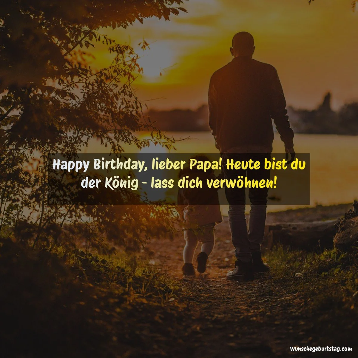Happy Birthday, lieber Papa! Heute bist du der König - lass dich verwöhnen!