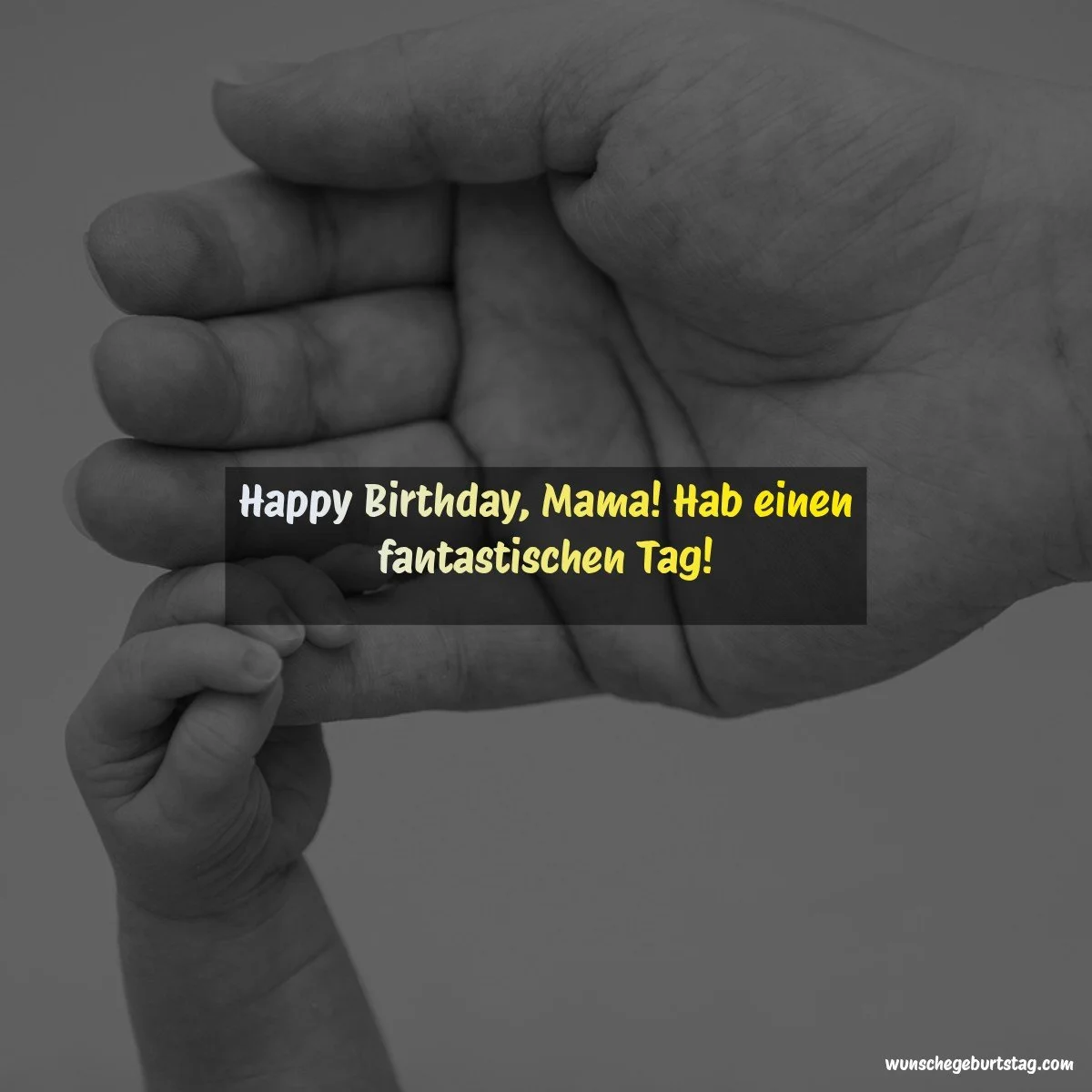Happy Birthday, Mama! Hab einen fantastischen Tag! - Geburtstagswünsche Mutter
