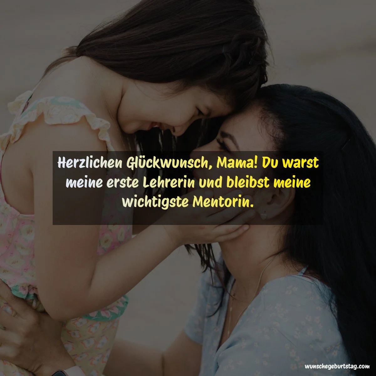 Herzlichen Glückwunsch, Mama! Du warst meine erste Lehrerin und bleibst meine wichtigste Mentorin. - Geburtstagswünsche Mutter