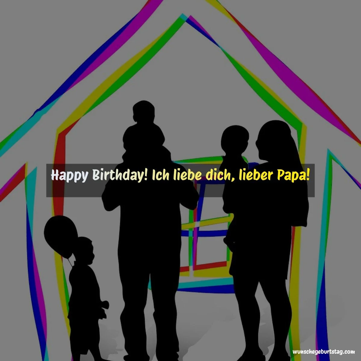 Happy Birthday! Ich liebe dich, lieber Papa! - Geburtstagswünsche Vater