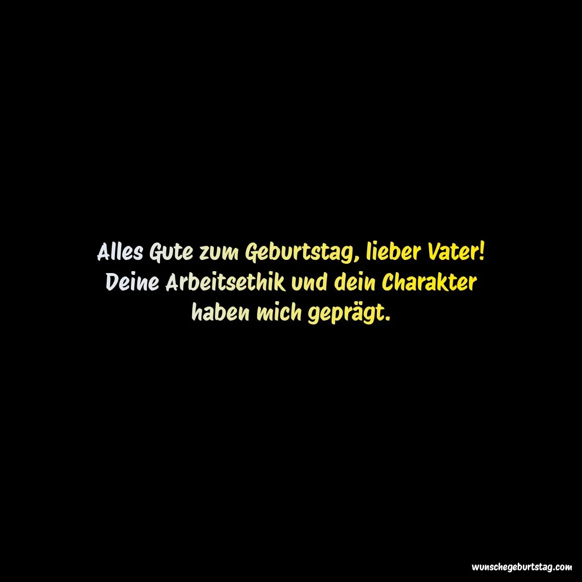 Alles Gute zum Geburtstag, lieber Vater! Deine Arbeitsethik und dein Charakter haben mich geprägt.