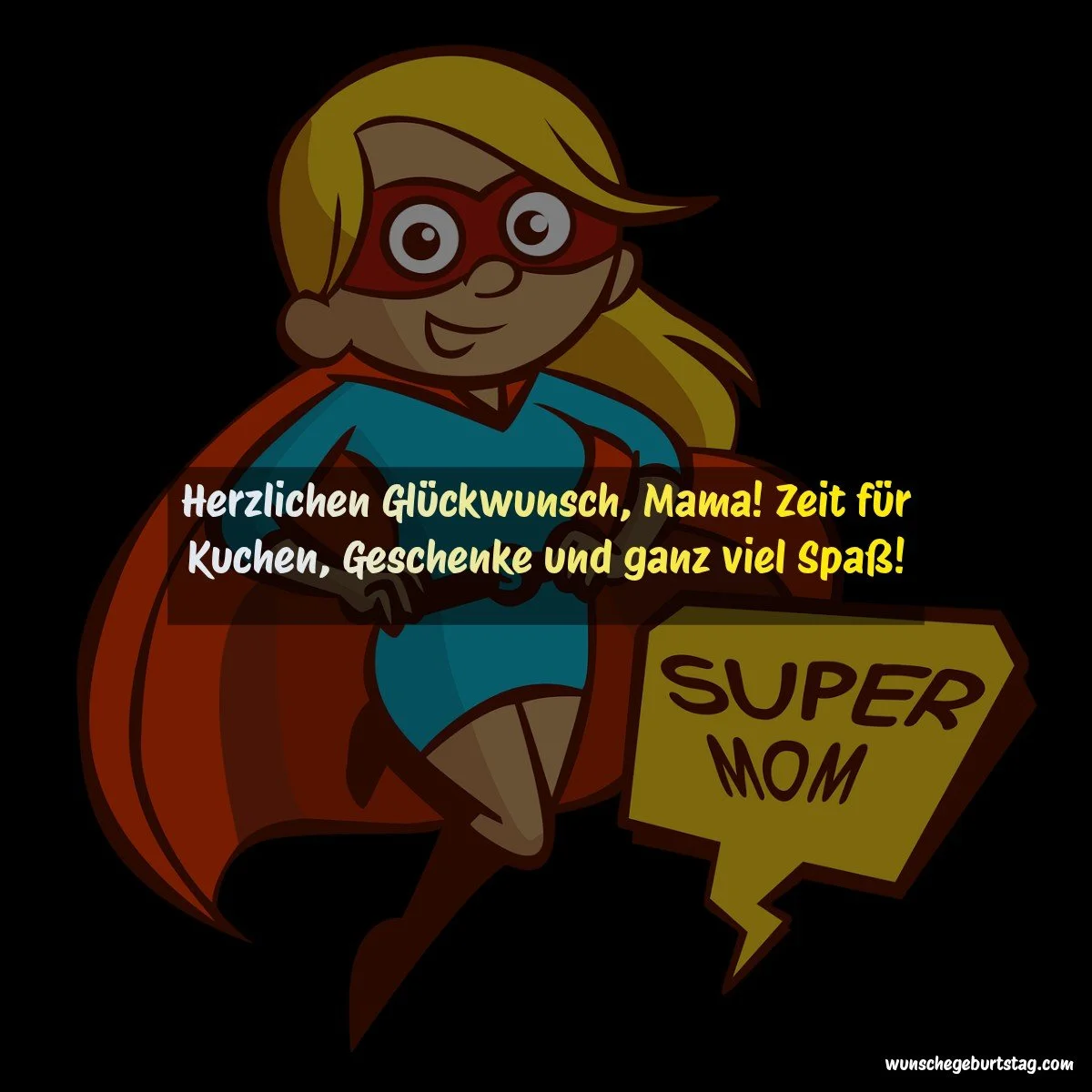 Herzlichen Glückwunsch, Mama! Zeit für Kuchen, Geschenke und ganz viel Spaß! - Geburtstagswünsche Mutter